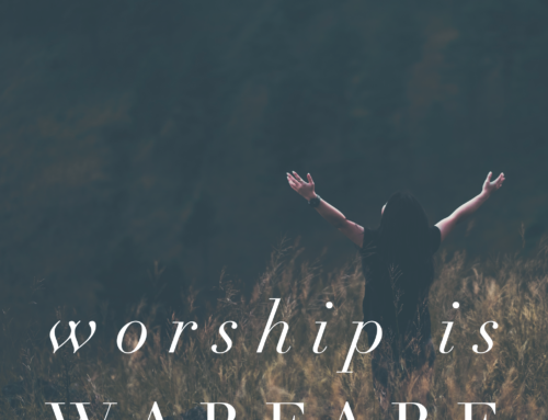 Worship is Warfare